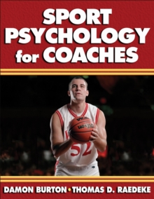 Sport Psychology for Coaches, Paperback Sport Psychology for Coaches, Paperback