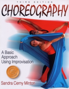Choreography: A Basic Approach Using Improvisation - 3rd Edition, Paperback Book Choreography: A Basic Approach Using Improvisation - 3rd Edition, Paperback Book