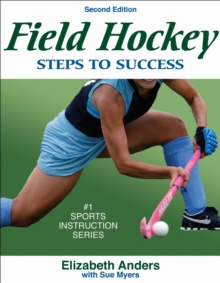 Field Hockey: Steps to Success - 2nd Edition : Steps to Success, Paperback Book Field Hockey: Steps to Success - 2nd Edition : Steps to Success, Paperback Book