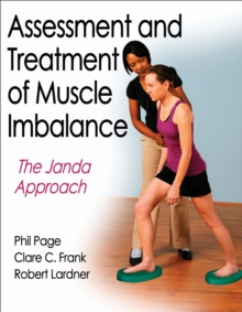 Assessment and Treatment of Muscle Imbalance:The Janda Approach, Hardback Book Assessment and Treatment of Muscle Imbalance:The Janda Approach, Hardback Book