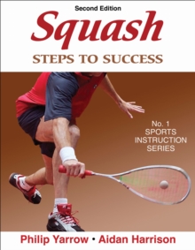 Squash: Steps to Success - 2nd Edition : Steps to Success, Paperback Book Squash: Steps to Success - 2nd Edition : Steps to Success, Paperback Book
