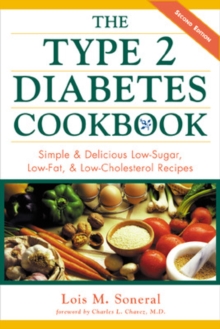 The Type 2 Diabetes Cookbook : Simple and Delicious Low-Sugar, Low-Fat and Low-Cholesterol Recipes, Paperback Book The Type 2 Diabetes Cookbook : Simple and Delicious Low-Sugar, Low-Fat and Low-Cholesterol Recipes, Paperback Book