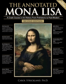 The Annotated Mona Lisa : A Crash Course in Art History from Prehistoric to Post-Modern, Paperback Book The Annotated Mona Lisa : A Crash Course in Art History from Prehistoric to Post-Modern, Paperback Book