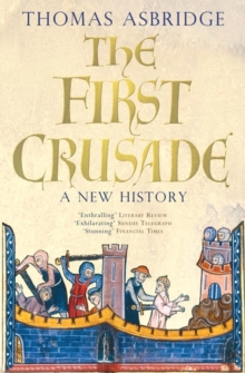The First Crusade : A New History, Paperback Book The First Crusade : A New History, Paperback Book