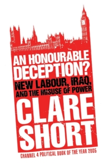 "An Honourable Deception: New Labour,Iraq,and the Misuse of Power ", Paperback Book "An Honourable Deception: New Labour,Iraq,and the Misuse of Power ", Paperback Book
