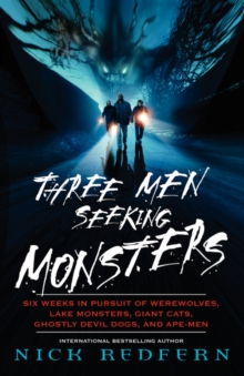 Three Men Seeking Monsters : Six Weeks in Pursuit of Werewolves, Lake Monsters, Giant Cats, Ghostly Devil-Dogs, and Ape-Men, Paperback Book Three Men Seeking Monsters : Six Weeks in Pursuit of Werewolves, Lake Monsters, Giant Cats, Ghostly Devil-Dogs, and Ape-Men, Paperback Book