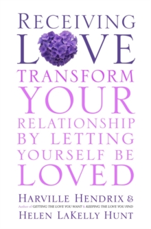 Receiving Love : Letting Yourself be Loved Will Transform Your Relationship, Paperback Book Receiving Love : Letting Yourself be Loved Will Transform Your Relationship, Paperback Book