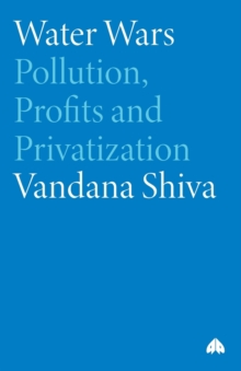 Water Wars : Pollution, Profits and Privatization, Paperback Book Water Wars : Pollution, Profits and Privatization, Paperback Book