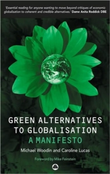 Green Alternatives to Globalisation : A Manifesto, Paperback Book Green Alternatives to Globalisation : A Manifesto, Paperback Book