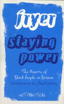 Staying Power : The History of Black People in Britain, Paperback Book Staying Power : The History of Black People in Britain, Paperback Book