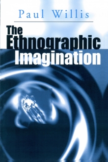 The Ethnographic Imagination, Paperback The Ethnographic Imagination, Paperback