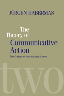 The Theory of Communicative Action : Critique of Functionalist Reason v. 2, Paperback Book The Theory of Communicative Action : Critique of Functionalist Reason v. 2, Paperback Book