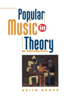 Popular Music in Theory : An Introduction, Paperback Book Popular Music in Theory : An Introduction, Paperback Book