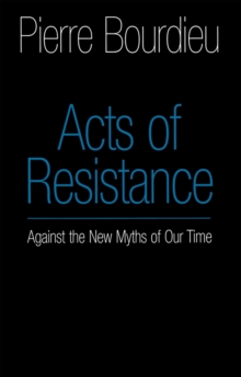 Acts of Resistance : Against the New Myths of Our Time, Paperback Acts of Resistance : Against the New Myths of Our Time, Paperback