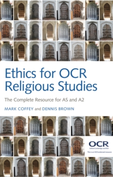 Ethics for OCR Religious Studies : The Complete Resource for AS and A2, Paperback Book Ethics for OCR Religious Studies : The Complete Resource for AS and A2, Paperback Book