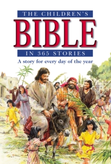 The Children's Bible in 365 Stories : A Story for Every Day of the Year, Paperback Book The Children's Bible in 365 Stories : A Story for Every Day of the Year, Paperback Book