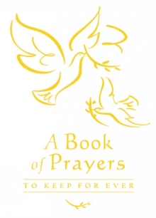 A Book of Prayers to Keep for Ever : To Keep for Always, Hardback Book A Book of Prayers to Keep for Ever : To Keep for Always, Hardback Book