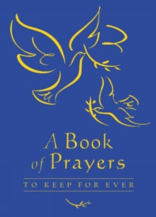 A Book of Prayers to Keep for Ever : To Keep for Always, Hardback Book A Book of Prayers to Keep for Ever : To Keep for Always, Hardback Book