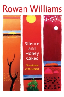 Silence and Honey Cakes : The Wisdom of the Desert, Paperback Book Silence and Honey Cakes : The Wisdom of the Desert, Paperback Book