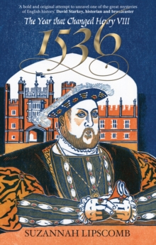 1536 : The Year That Changed Henry VIII, Paperback Book 1536 : The Year That Changed Henry VIII, Paperback Book