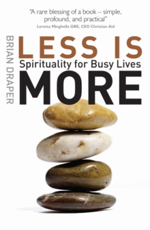 Less is More : Spirituality for Busy Lives, Paperback Book Less is More : Spirituality for Busy Lives, Paperback Book
