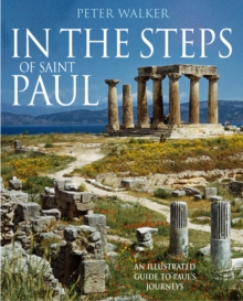 In the Steps of Saint Paul : An Illustrated Guide to Paul's Journeys, Paperback In the Steps of Saint Paul : An Illustrated Guide to Paul's Journeys, Paperback