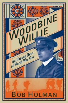 Woodbine Willie : An Unsung Hero of World War One, Paperback Book Woodbine Willie : An Unsung Hero of World War One, Paperback Book