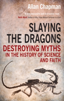 Slaying the Dragons : Destroying Myths in the History of Science and Faith, Paperback Book Slaying the Dragons : Destroying Myths in the History of Science and Faith, Paperback Book