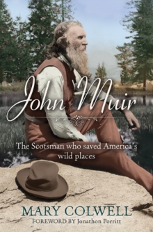 John Muir : The Scotsman Who Saved America's Wild Places, Paperback John Muir : The Scotsman Who Saved America's Wild Places, Paperback
