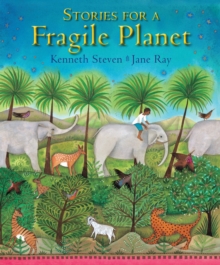 Stories for a Fragile Planet : Traditional Tales About Caring for the Earth, Hardback Stories for a Fragile Planet : Traditional Tales About Caring for the Earth, Hardback
