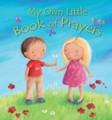 My Own Little Book of Prayers, Hardback Book My Own Little Book of Prayers, Hardback Book