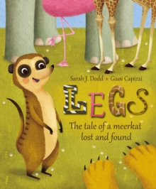 Legs : The tale of a meerkat lost and found, Hardback Book Legs : The tale of a meerkat lost and found, Hardback Book