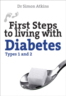 First Steps to Living with Diabetes (Types 1 and 2), Paperback Book First Steps to Living with Diabetes (Types 1 and 2), Paperback Book