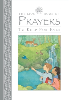 The Lion Book of Prayers to Keep for Ever, Hardback Book The Lion Book of Prayers to Keep for Ever, Hardback Book