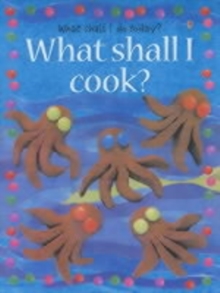 What Shall I Cook?, Paperback What Shall I Cook?, Paperback
