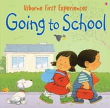 Usborne First Experiences Going To School, Paperback Book Usborne First Experiences Going To School, Paperback Book