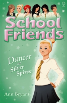 School Friends: Dancer at Silver Spires, Paperback Book School Friends: Dancer at Silver Spires, Paperback Book