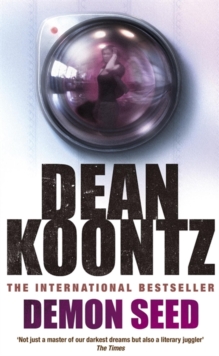 Demon Seed : A novel of terror and complexity that grips the imagination, Paperback Book Demon Seed : A novel of terror and complexity that grips the imagination, Paperback Book