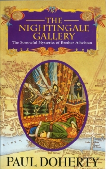 The Nightingale Gallery : Being the First of the Sorrowful Mysteries of Brother Athelstan, Paperback Book The Nightingale Gallery : Being the First of the Sorrowful Mysteries of Brother Athelstan, Paperback Book