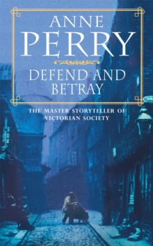 Defend and Betray : William Monk Mystery 3, Paperback Book Defend and Betray : William Monk Mystery 3, Paperback Book