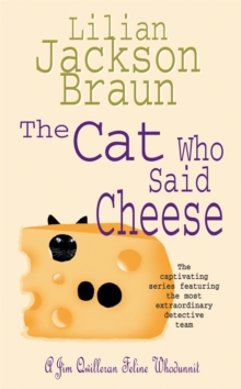 The Cat Who Said Cheese (the Cat Who... Mysteries, Book 18) : A charming feline crime novel for cat lovers everywhere, Paperback Book The Cat Who Said Cheese (the Cat Who... Mysteries, Book 18) : A charming feline crime novel for cat lovers everywhere, Paperback Book