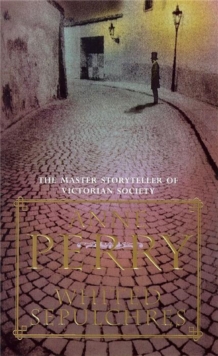 Whited Sepulchres : William Monk Mystery 9, Paperback Book Whited Sepulchres : William Monk Mystery 9, Paperback Book
