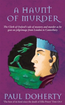 A Haunt of Murder : The Clerk of Oxford's Tale of Mystery and Murder as He Goes on Pilgrimage from London to Canterbury, Paperback Book A Haunt of Murder : The Clerk of Oxford's Tale of Mystery and Murder as He Goes on Pilgrimage from London to Canterbury, Paperback Book