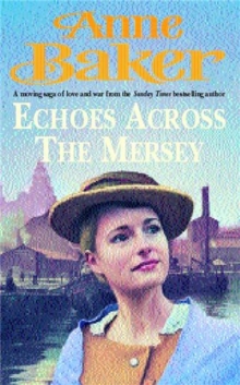 Echoes Across the Mersey : A Poignant Saga of Love in a Desperate Time, Paperback Book Echoes Across the Mersey : A Poignant Saga of Love in a Desperate Time, Paperback Book