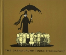 The Gashlycrumb Tinies, Hardback Book The Gashlycrumb Tinies, Hardback Book