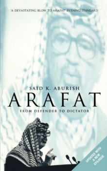 Arafat : From Defender to Dictator, Paperback Book Arafat : From Defender to Dictator, Paperback Book