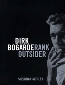 Dirk Bogarde : Rank Outsider, Paperback Dirk Bogarde : Rank Outsider, Paperback