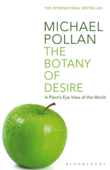 The Botany of Desire : A Plant's-eye View of the World, Paperback Book The Botany of Desire : A Plant's-eye View of the World, Paperback Book