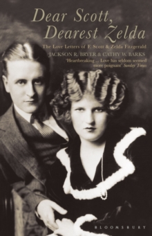 Dear Scott, Dearest Zelda : The Love Letters of F.Scott and Zelda Fitzgerald, Paperback Book Dear Scott, Dearest Zelda : The Love Letters of F.Scott and Zelda Fitzgerald, Paperback Book