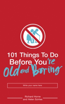 101 Things to Do Before You're Old and Boring, Paperback Book 101 Things to Do Before You're Old and Boring, Paperback Book